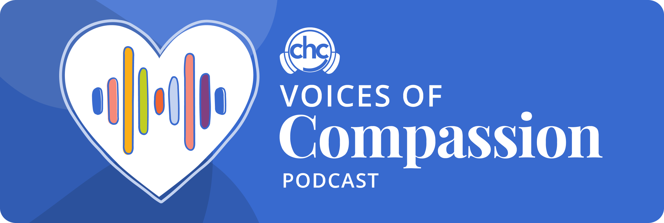 CHC Voices of Compassion Podcast banner